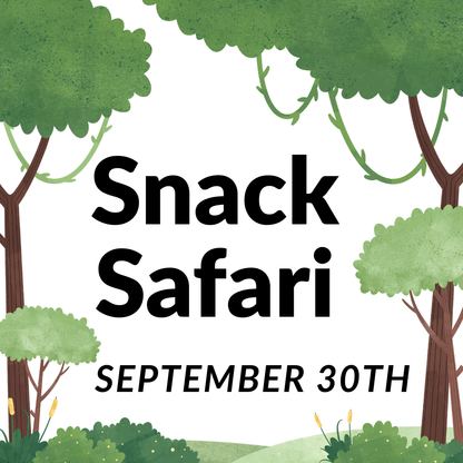 Children's Snack Safari: Sept 30th at 4pm