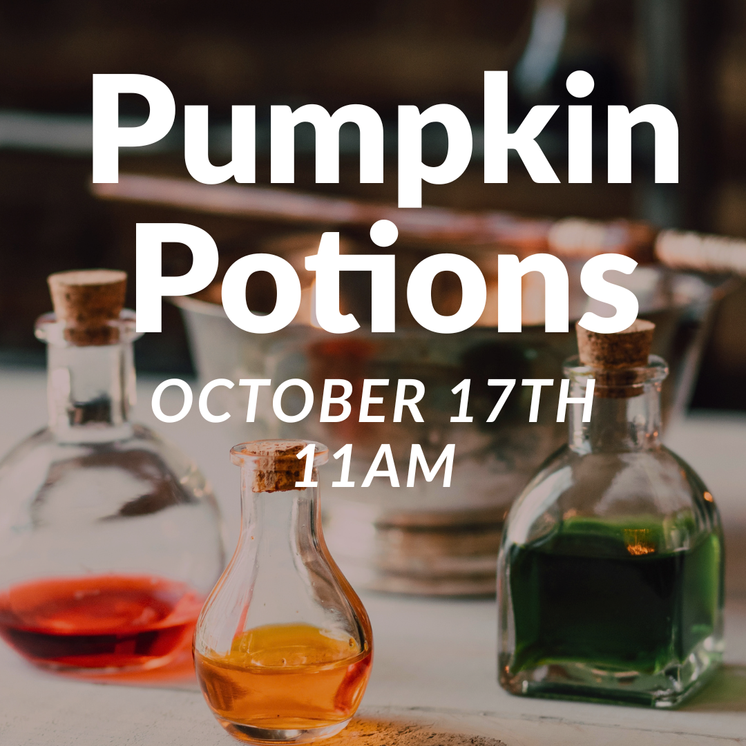 Pumpkin Potions: October 17th at 11am