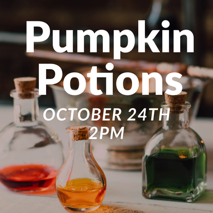 Pumpkin Potions: October 24th at 2pm